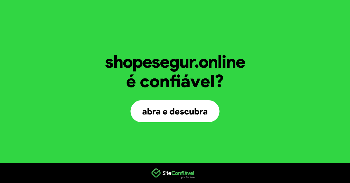 O site shopesegur.online é confiável?