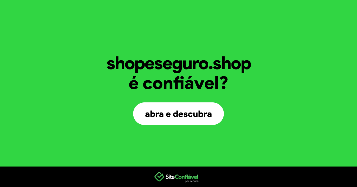 O site shopeseguro.shop é confiável?