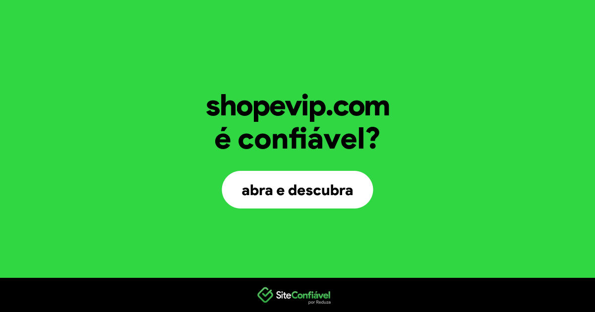 O site shopevip.com é confiável?