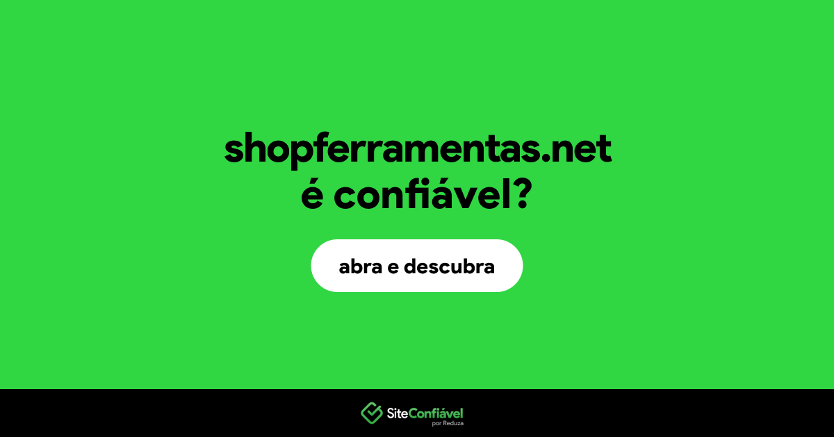 O site shopferramentas.net é confiável?