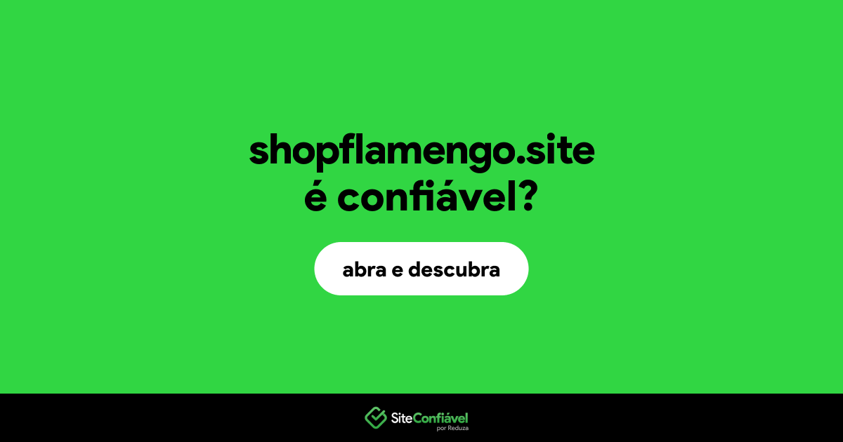 O site shopflamengo.site é confiável?
