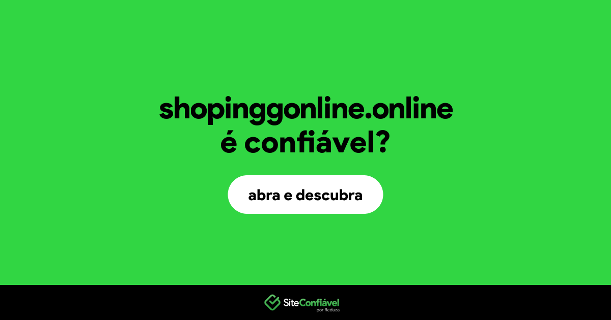 O site shopinggonline.online é confiável?