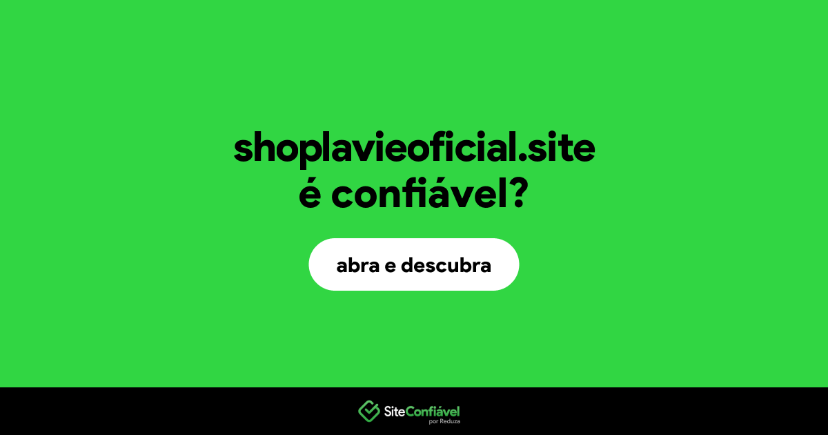O site shoplavieoficial.site é confiável?