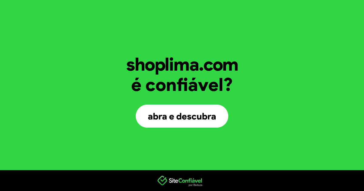 O site shoplima.com é confiável?