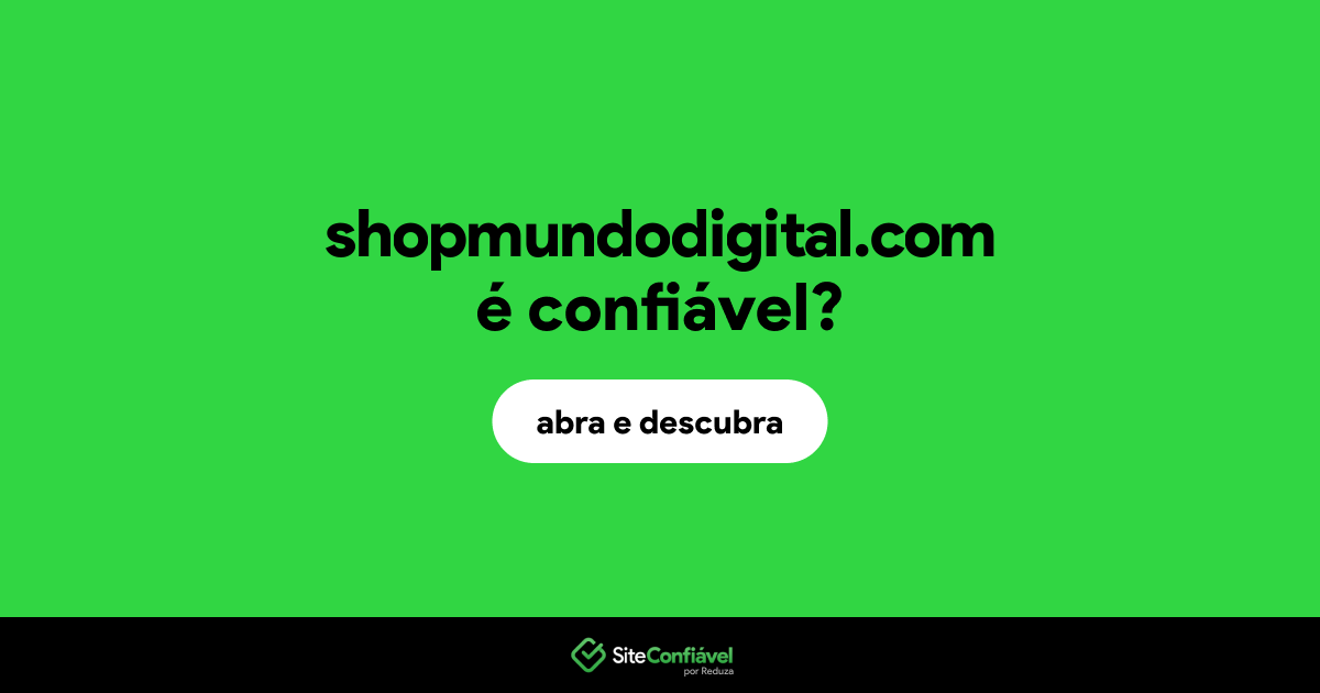 O site shopmundodigital.com é confiável?