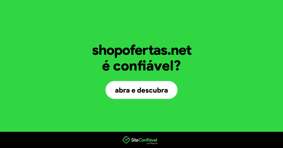 O site shopofertas.net é confiável?