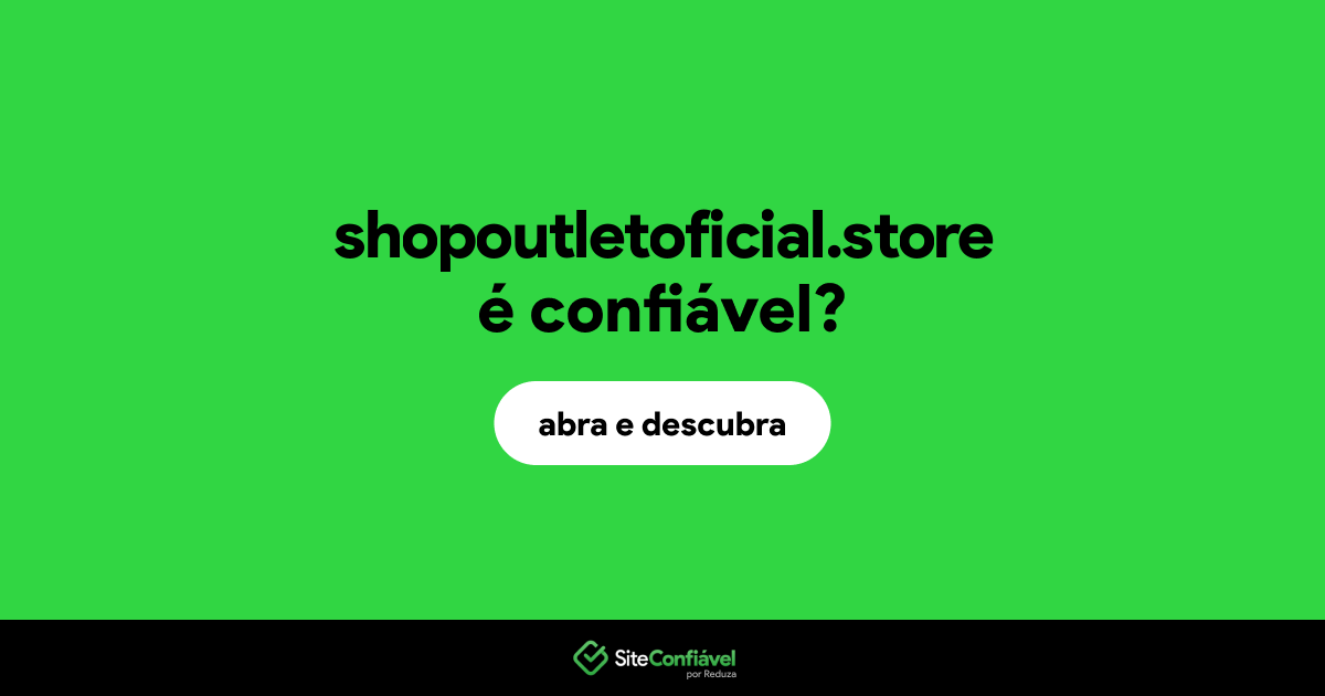 O site shopoutletoficial.store é confiável?
