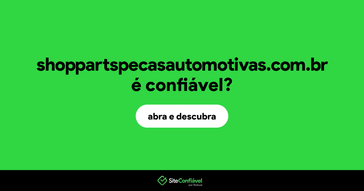 O site shoppartspecasautomotivas.com.br é confiável?