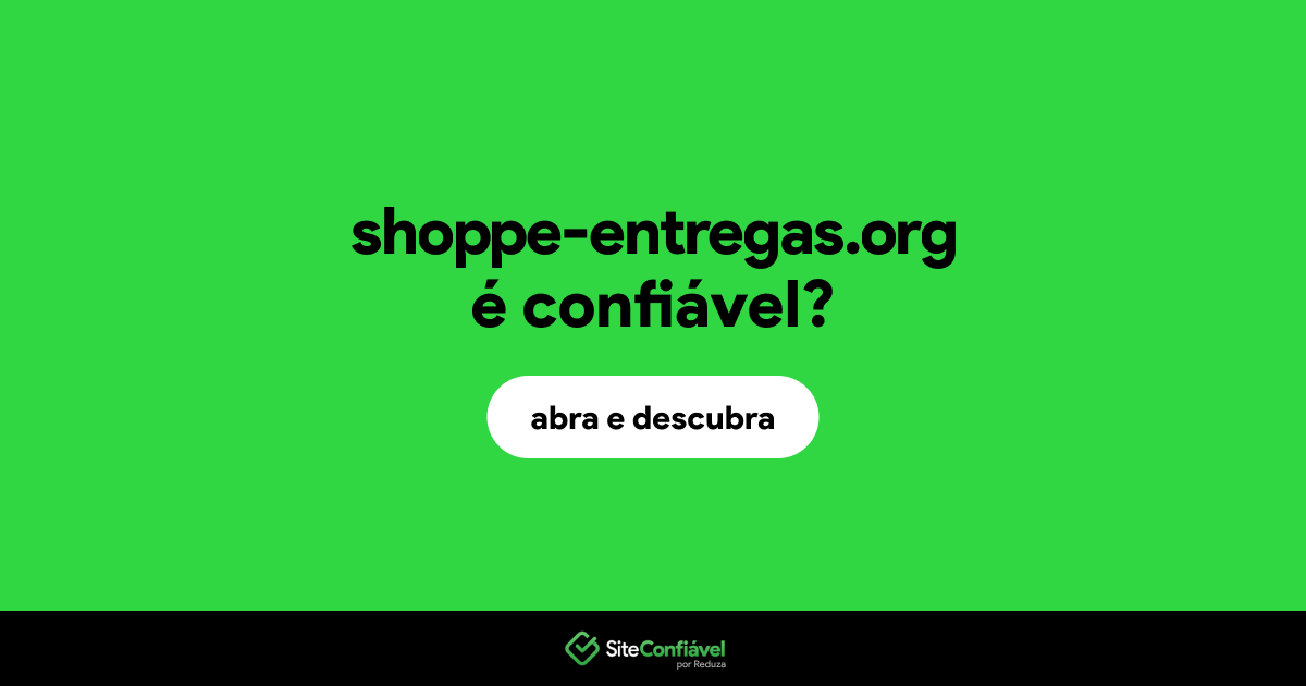O site shoppe-entregas.org é confiável?