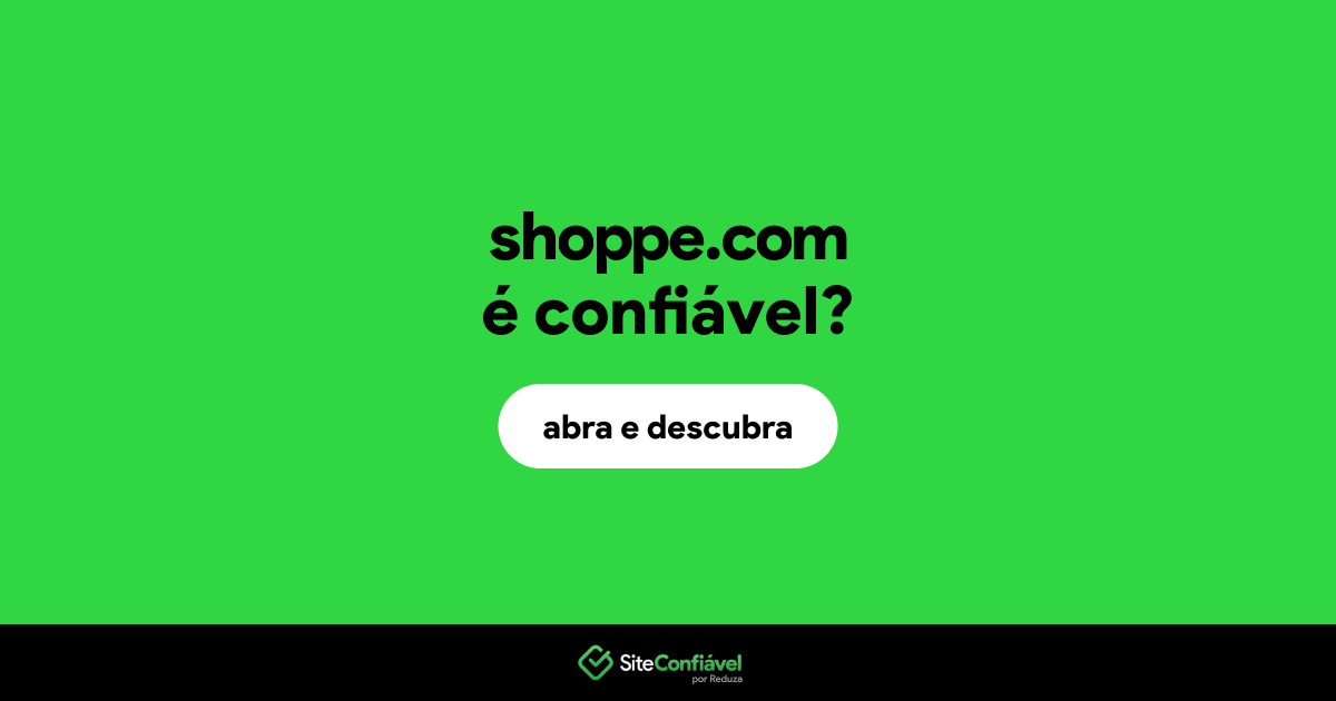 O site shoppe.com é confiável?
