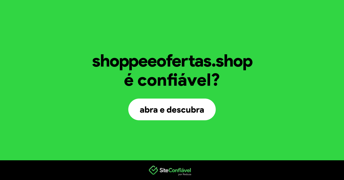 O site shoppeeofertas.shop é confiável?