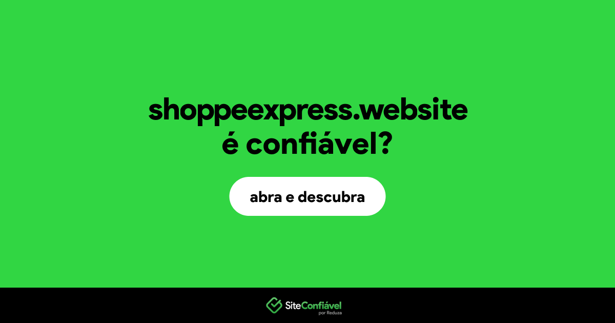 O site shoppeexpress.website é confiável?