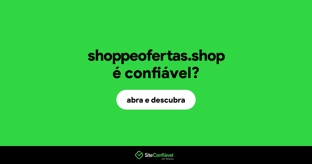 O site shoppeofertas.shop é confiável?
