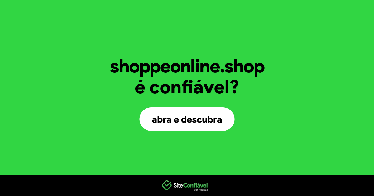 O site shoppeonline.shop é confiável?