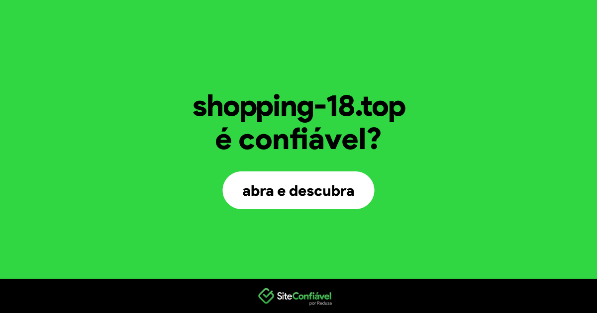 O site shopping-18.top é confiável?