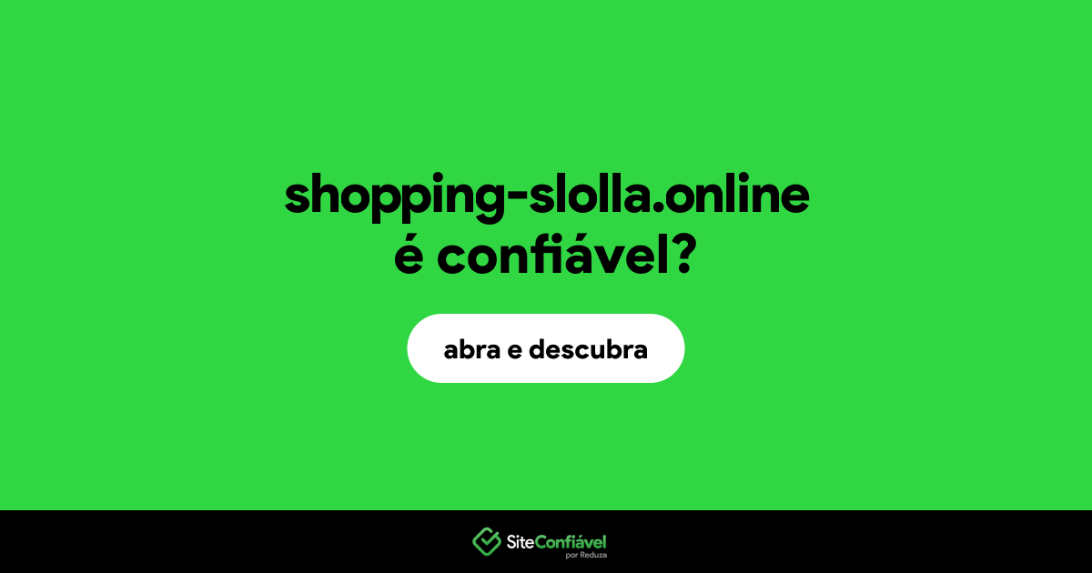 O site shopping-slolla.online é confiável?