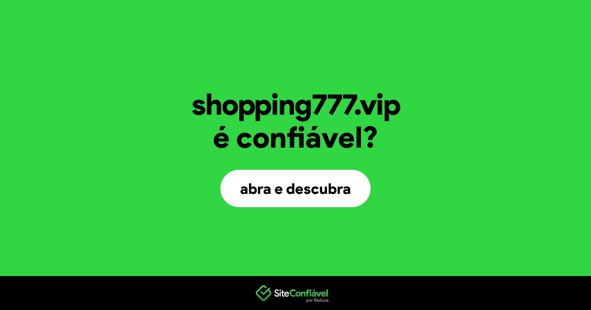 O site shopping777.vip é confiável?