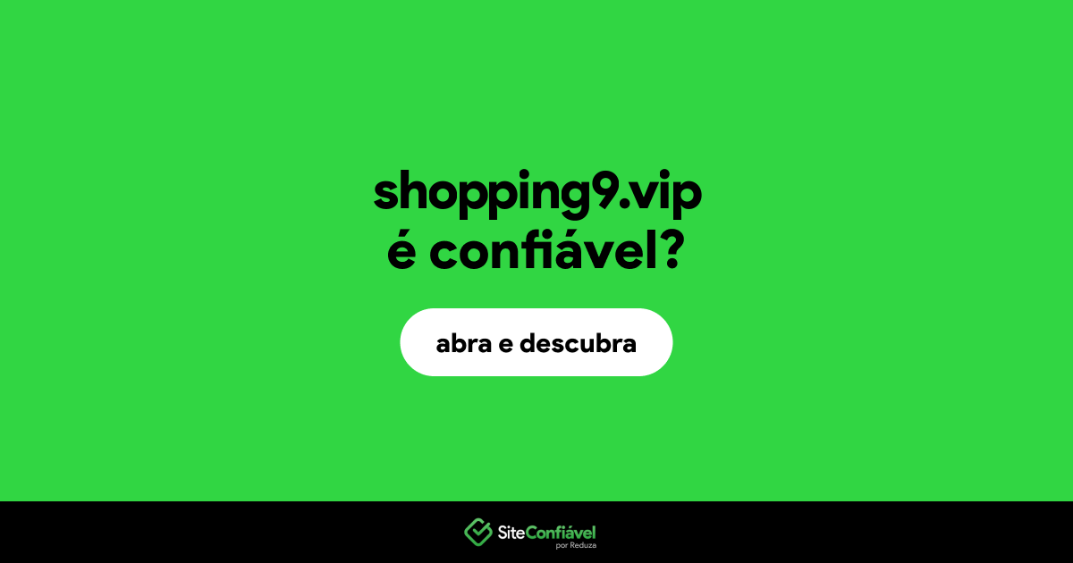 O site shopping9.vip é confiável?