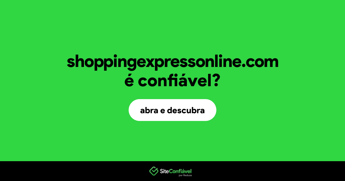 O site shoppingexpressonline.com é confiável?