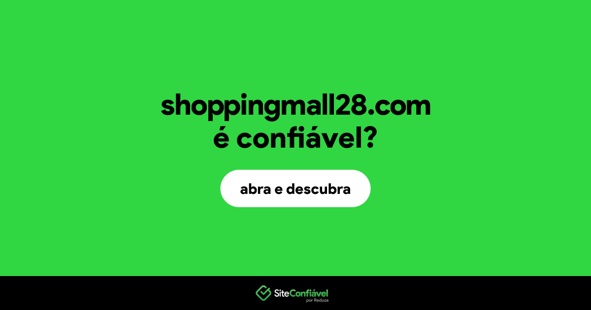 O site shoppingmall28.com é confiável?