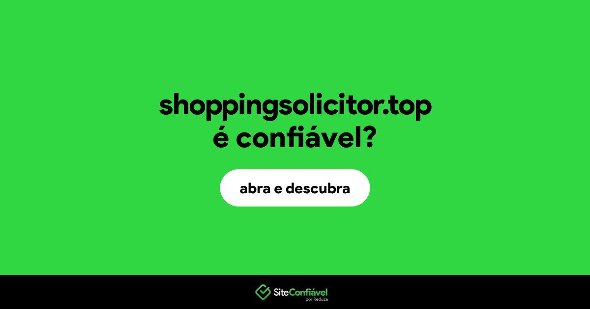 O site shoppingsolicitor.top é confiável?