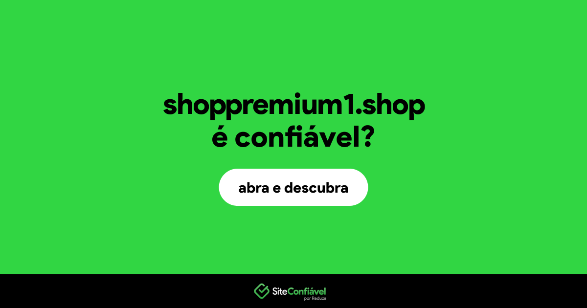 O site shoppremium1.shop é confiável?