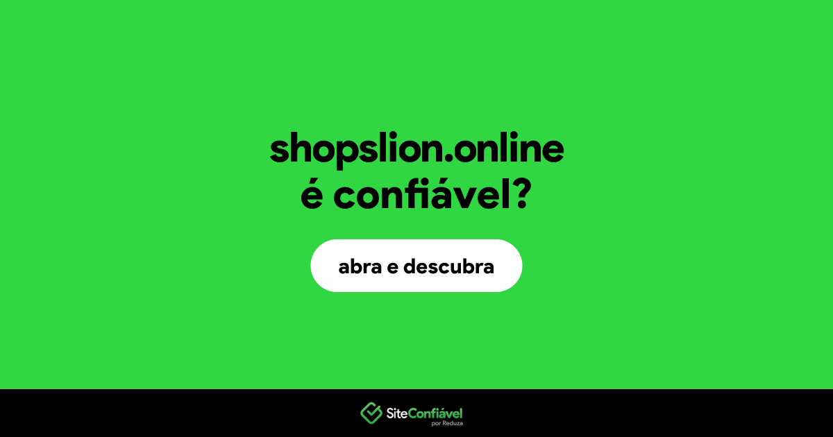 O site shopslion.online é confiável?