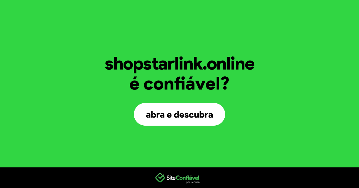 O site shopstarlink.online é confiável?