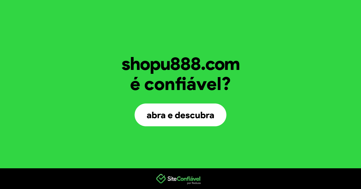 O site shopu888.com é confiável?