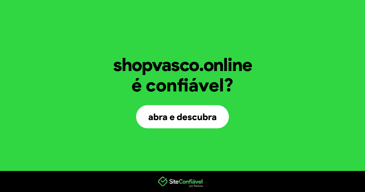 O site shopvasco.online é confiável?