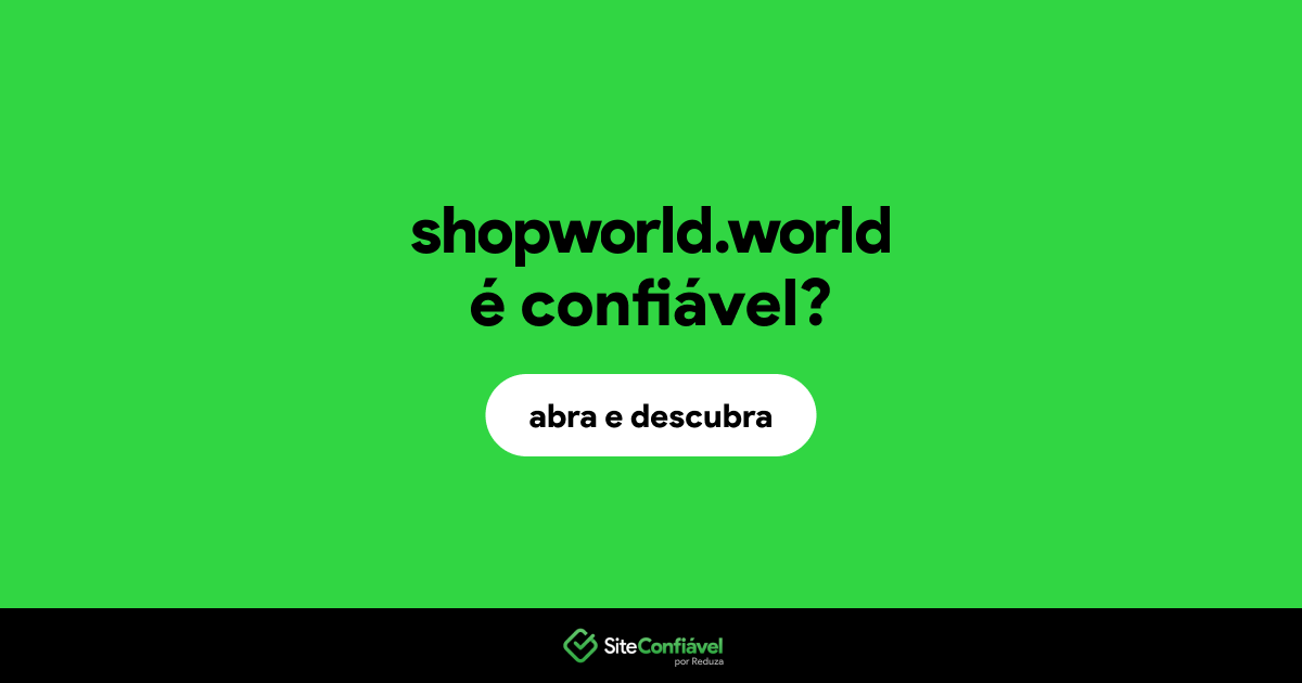 O site shopworld.world é confiável?