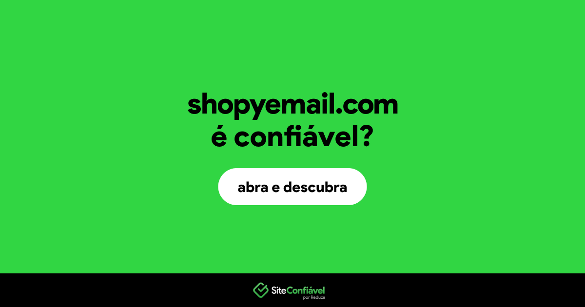 O site shopyemail.com é confiável?