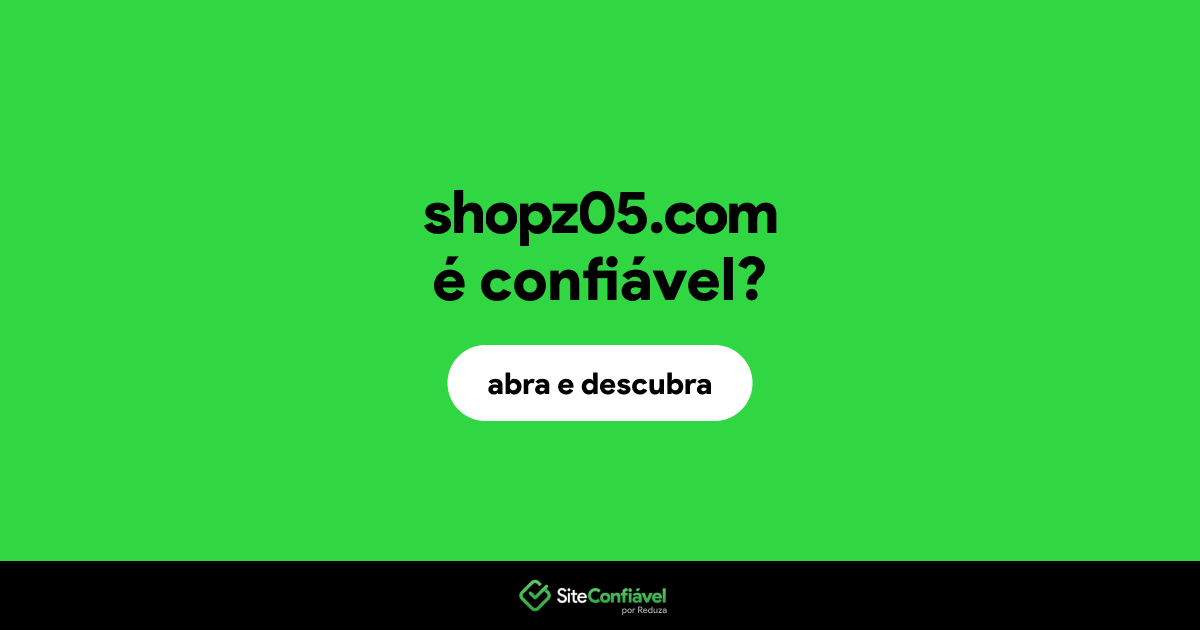 O site shopz05.com é confiável?