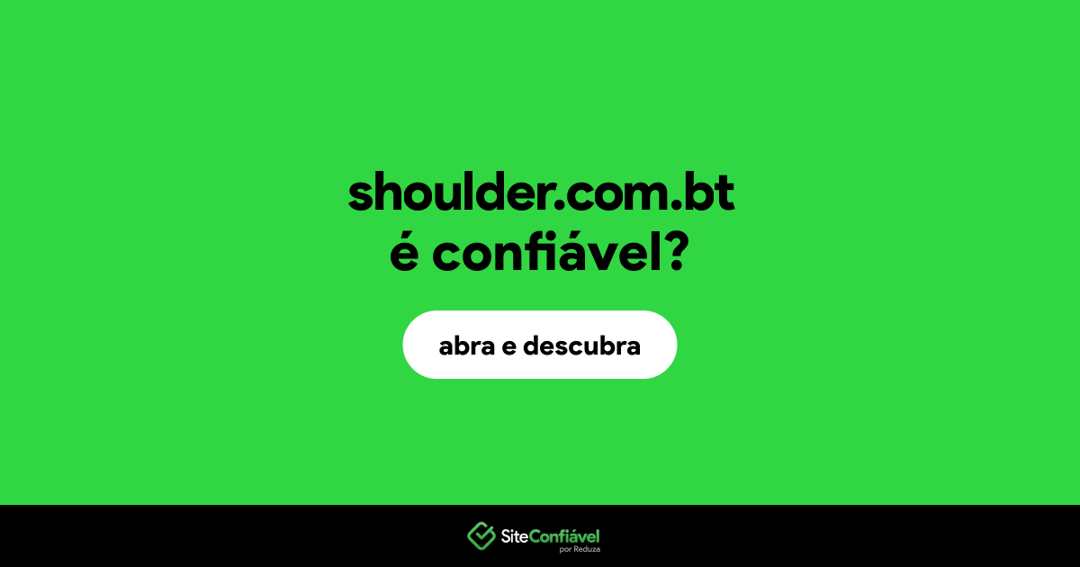O site shoulder.com.bt é confiável?