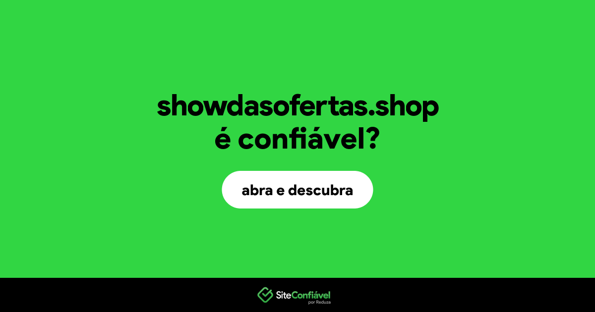 O site showdasofertas.shop é confiável?
