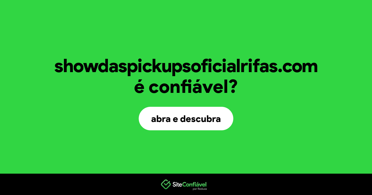 O site showdaspickupsoficialrifas.com é confiável?