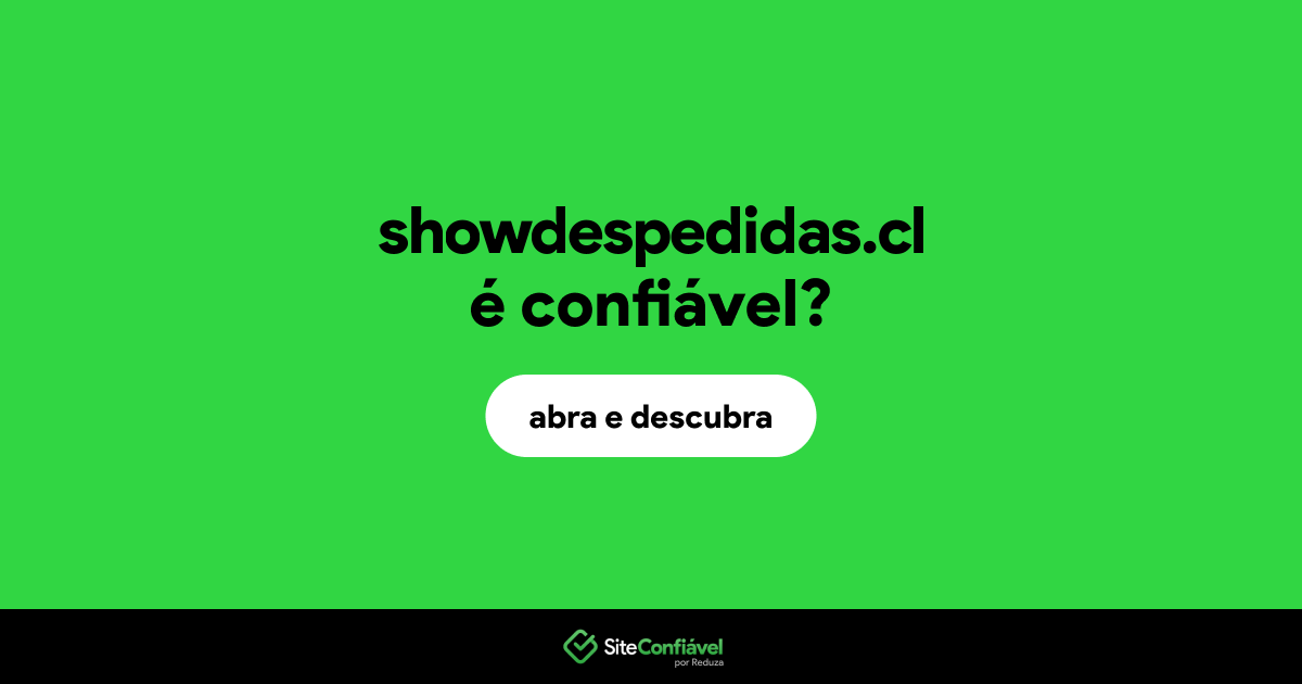 O site showdespedidas.cl é confiável?