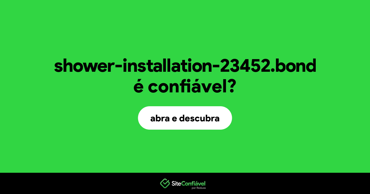 O site shower-installation-23452.bond é confiável?