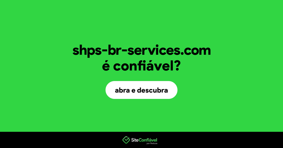 O site shps-br-services.com é confiável?