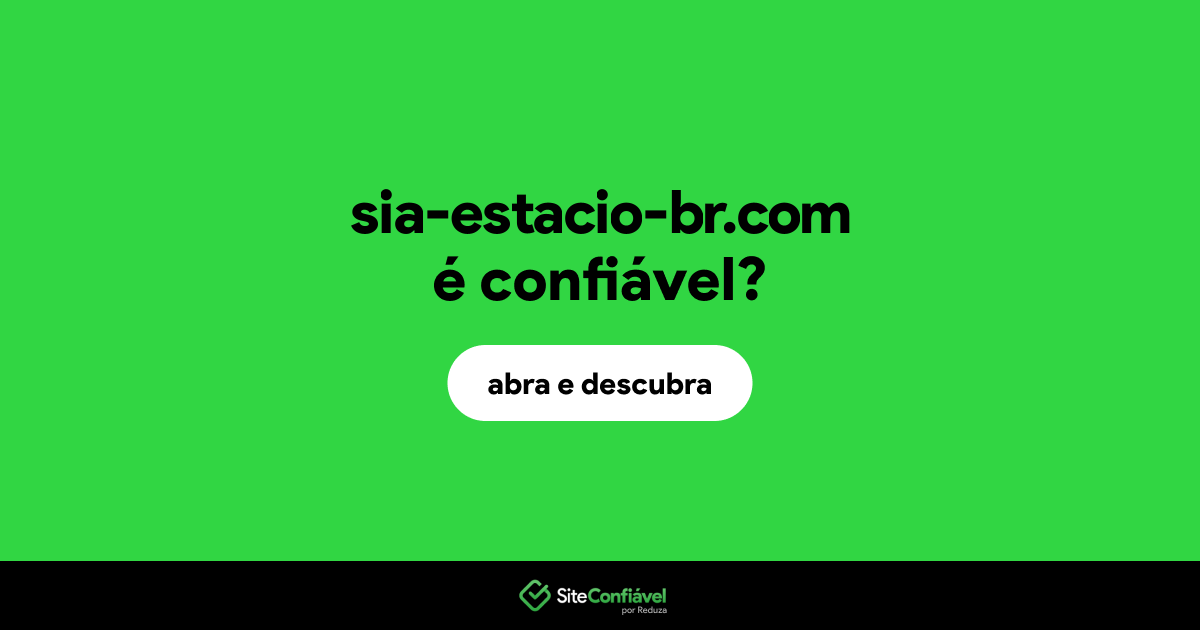 O site sia-estacio-br.com é confiável?