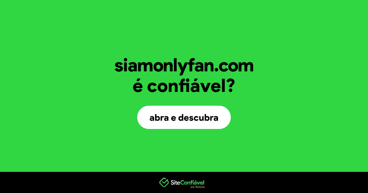 O site siamonlyfan.com é confiável?