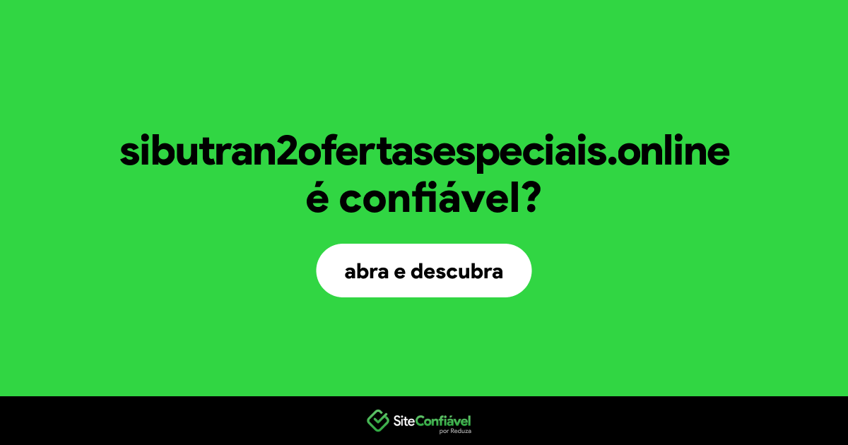 O site sibutran2ofertasespeciais.online é confiável?