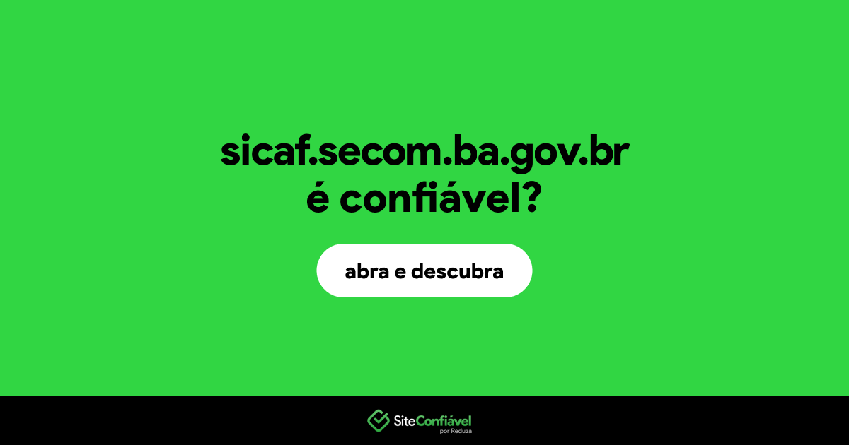 O site sicaf.secom.ba.gov.br é confiável?