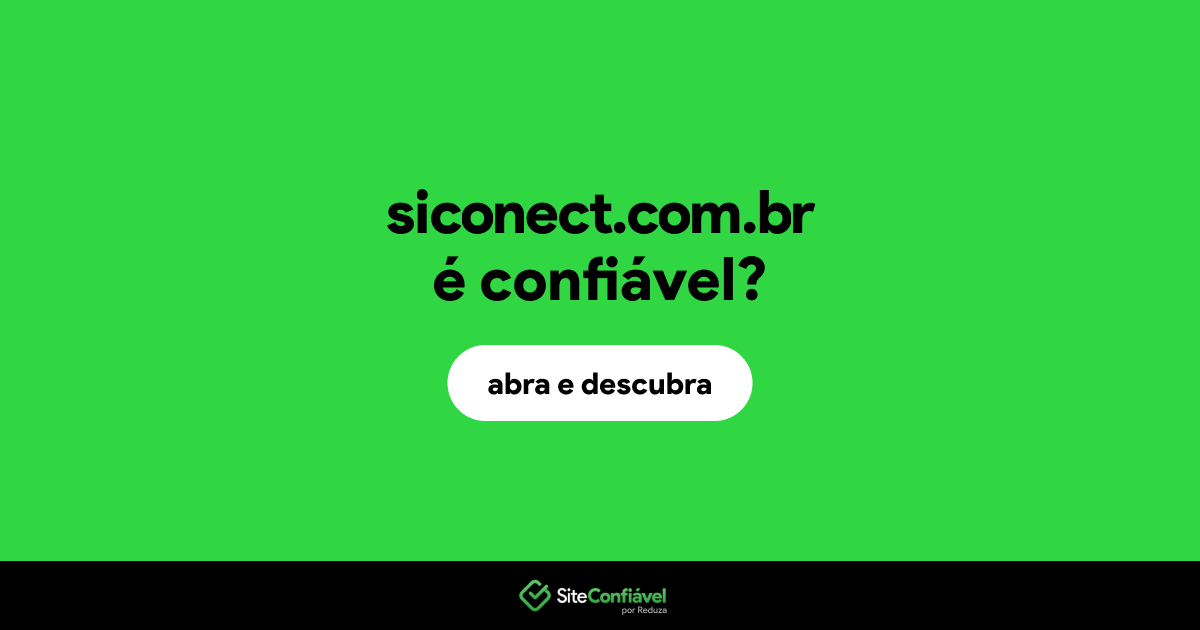 O site siconect.com.br é confiável?