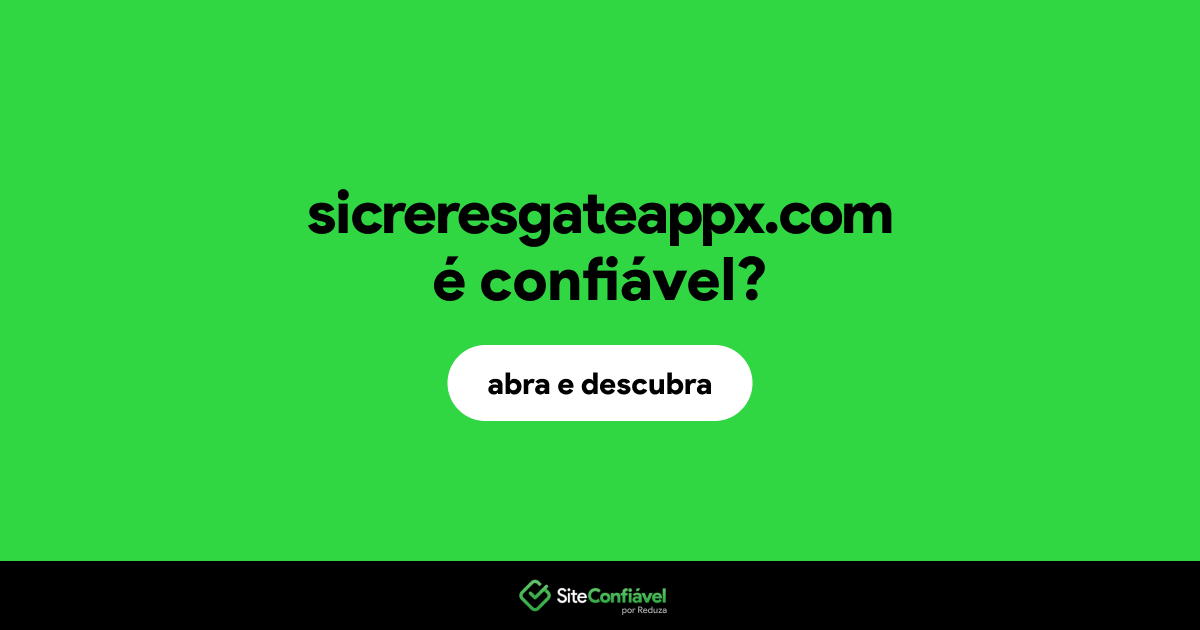 O site sicreresgateappx.com é confiável?