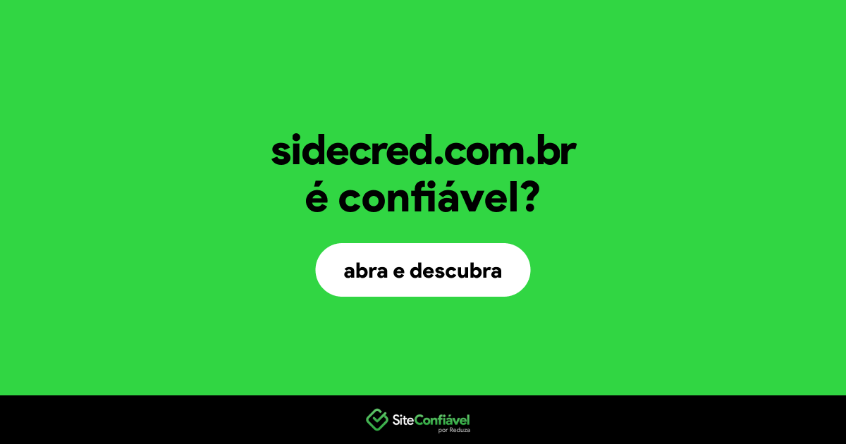 O site sidecred.com.br é confiável?