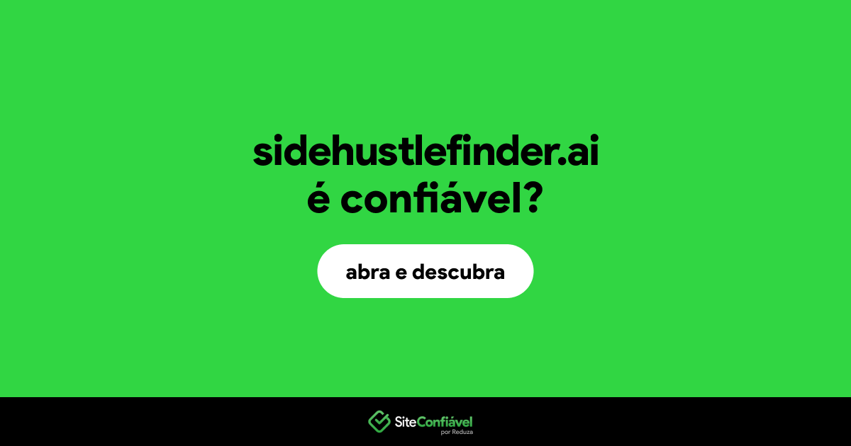 O site sidehustlefinder.ai é confiável?