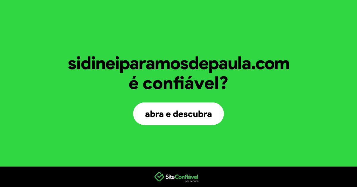 O site sidineiparamosdepaula.com é confiável?