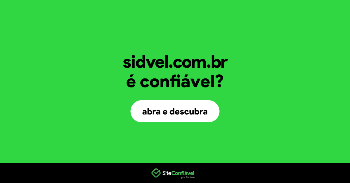 O site sidvel.com.br é confiável?