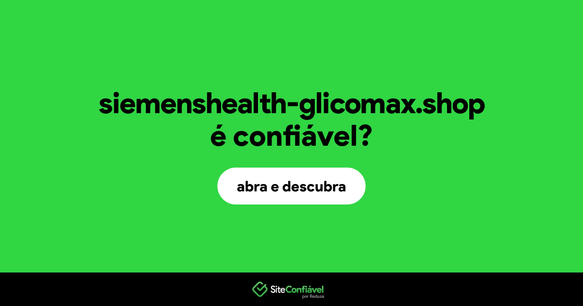 O site siemenshealth-glicomax.shop é confiável?